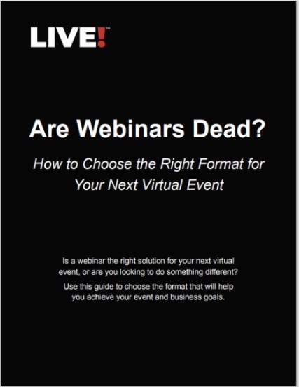LIVE! Are Webinars Dead 